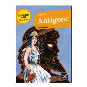 Sophocle, Antigone Classique & Cie Hatier